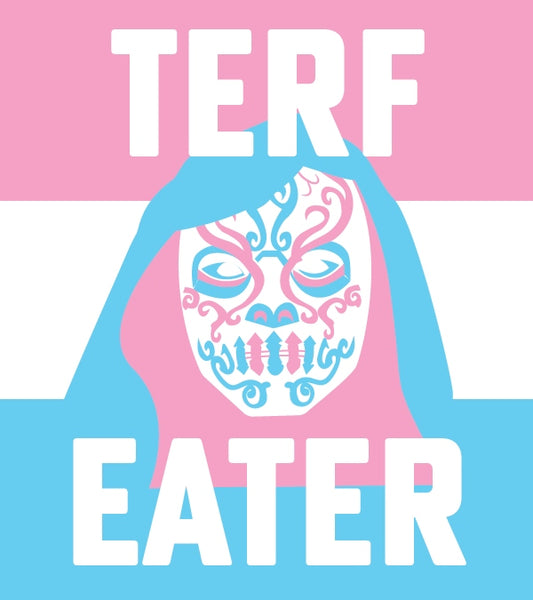 "TERF Eater" Trans Rights Sticker/Magnet